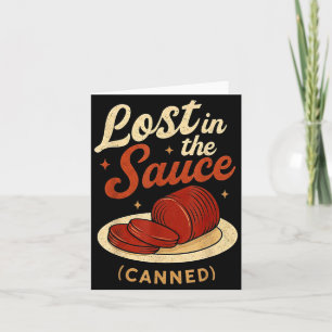 Lost In The Sauce Canned Funny Thanksgiving Food P Card