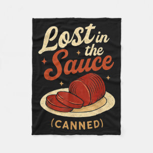 Lost In The Sauce Canned Funny Thanksgiving Food P Fleece Blanket