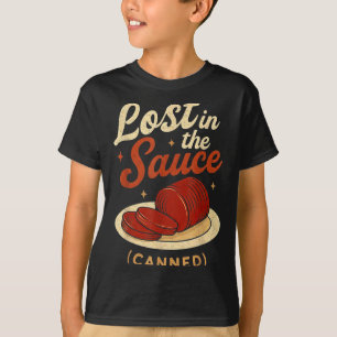 Lost In The Sauce Canned Funny Thanksgiving Food P T-Shirt