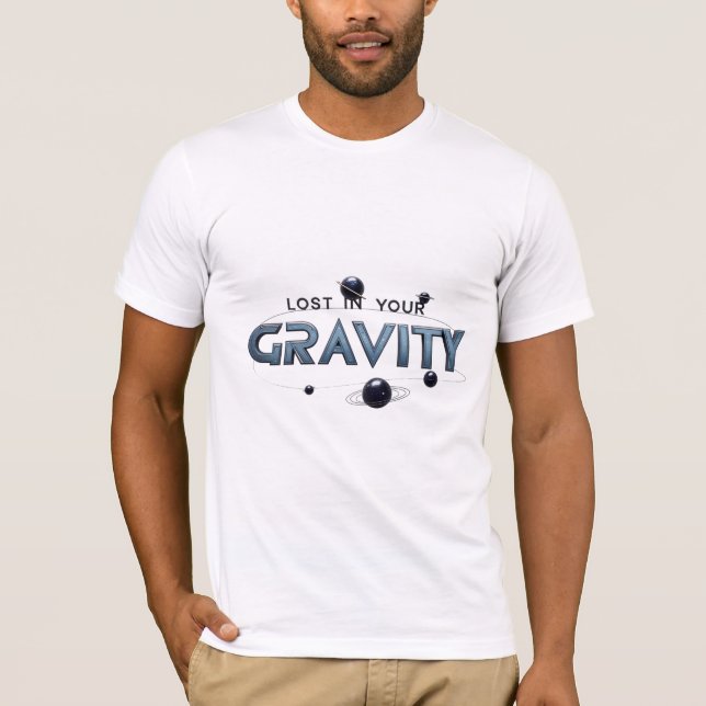 Lost in Your Gravity T-Shirt (Front)
