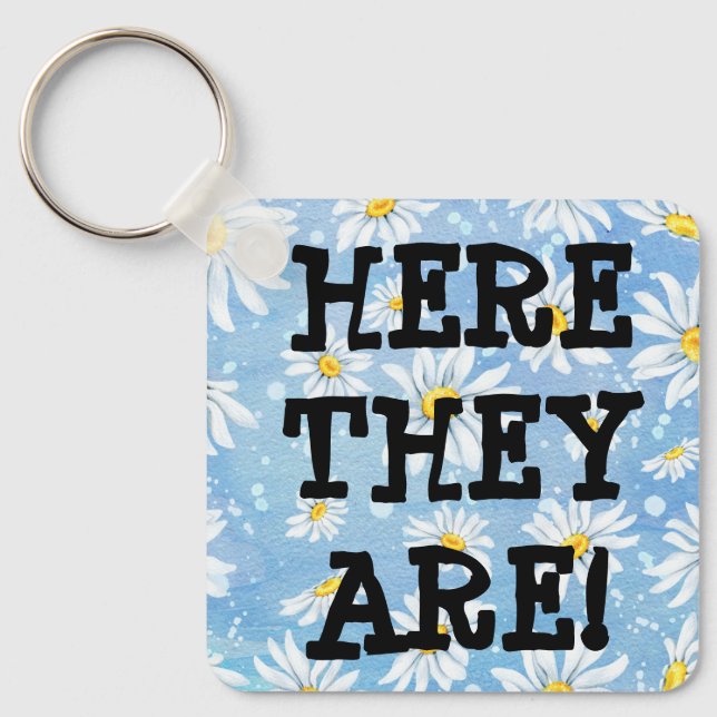 Lost Keys? Here They Are! Pretty Funny Key Ring (Front)