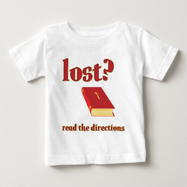 Lost? Read the Directions Bible Baby T-Shirt (Front)
