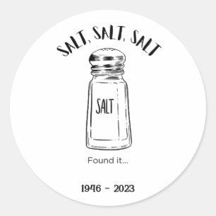 Lost shaker of salt - fond it  classic round sticker