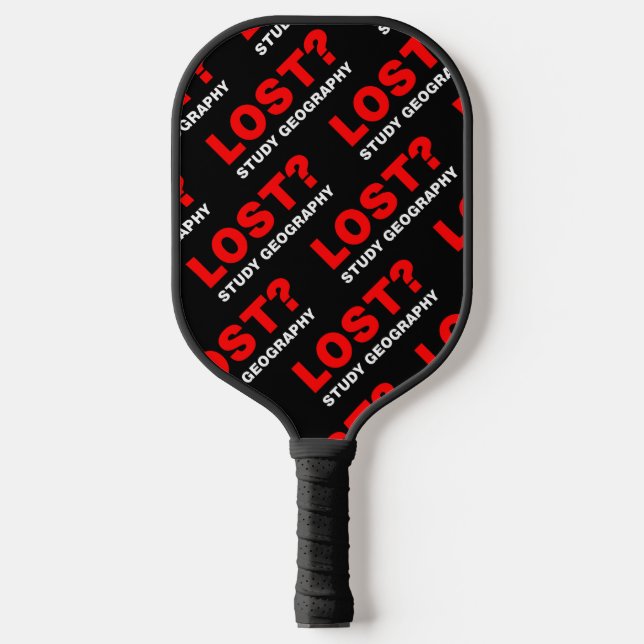 Lost? Study Geography Pickleball Paddle (Front)