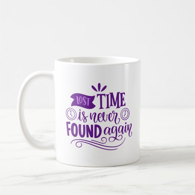 lost time is never found again coffee mug (Left)