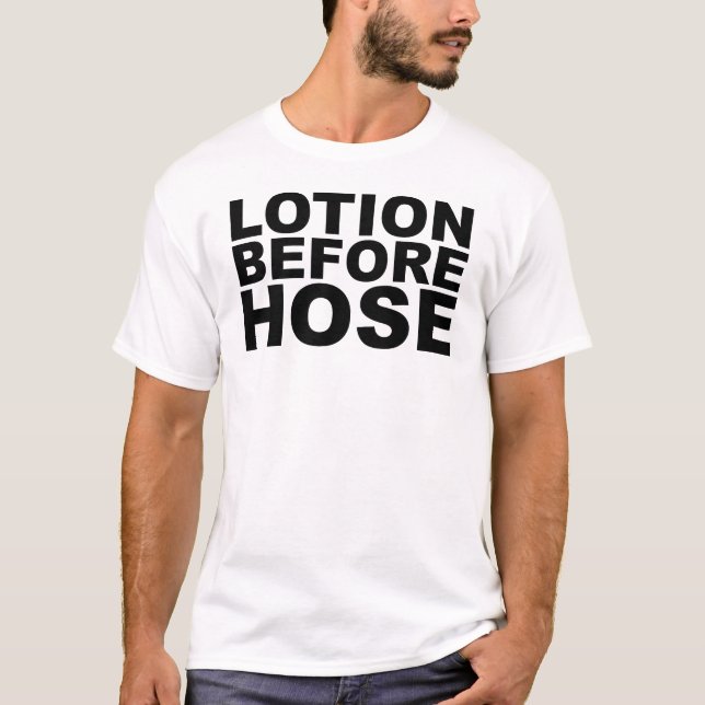 LOTION BEFORE HOSE crazy shirt mug mousepad or hat (Front)