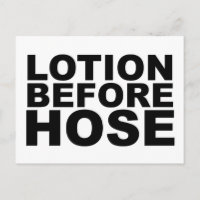 LOTION BEFORE HOSE crazy shirt mug mousepad or hat