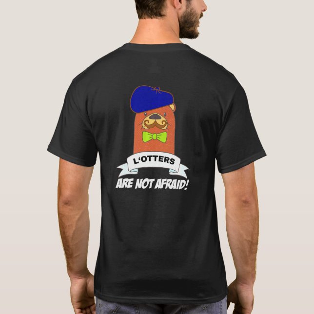 Lotters Are Not Afraid Meme Otter Tee (Back)