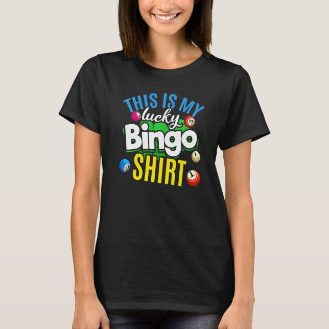 Lottery Bingo  Bingo Player Gambling  Bingo T-Shirt (Front)