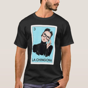 Lottery For Women Mexican Lottery Bingo La Chingon T-Shirt