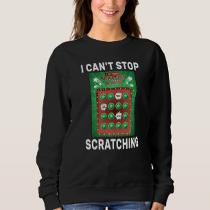 Lottery I Can't Stop Scratching Scratch Off Lotter Sweatshirt