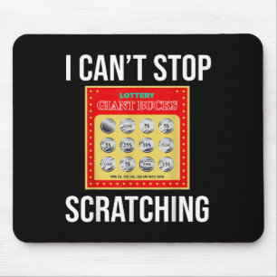 Lottery I Can't Stop Scratching - Scratch Ticket Mouse Pad