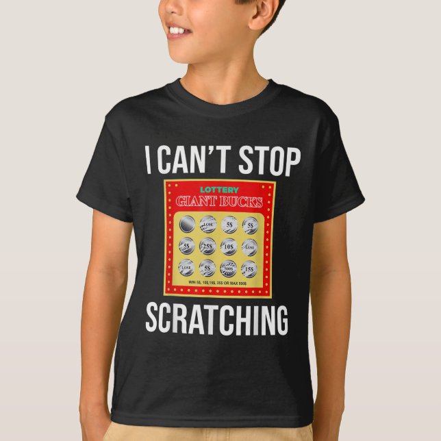 Lottery I Can't Stop Scratching - Scratch Ticket  T-Shirt (Front)