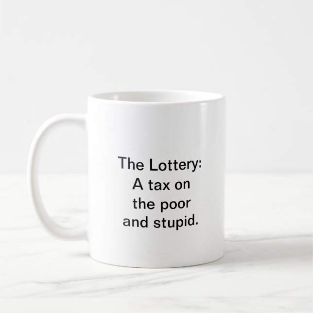 Lottery tax on the poor coffee mug (Left)