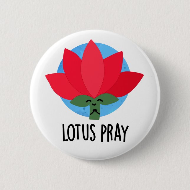 Lotus Pray Funny Plant Pun  6 Cm Round Badge (Front)