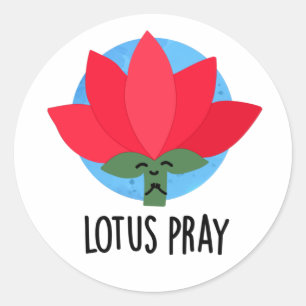 Lotus Pray Funny Plant Pun  Classic Round Sticker