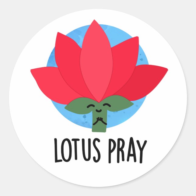 Lotus Pray Funny Plant Pun  Classic Round Sticker (Front)
