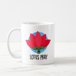 Lotus Pray Funny Plant Pun Coffee Mug