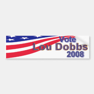 Lou Dobbs 2008 Bumper Sticker