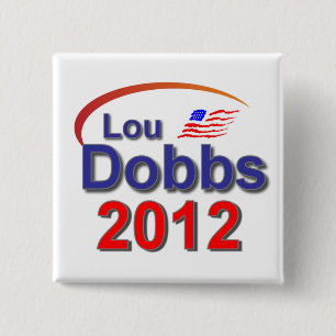 Lou Dobbs 2012 15 Cm Square Badge