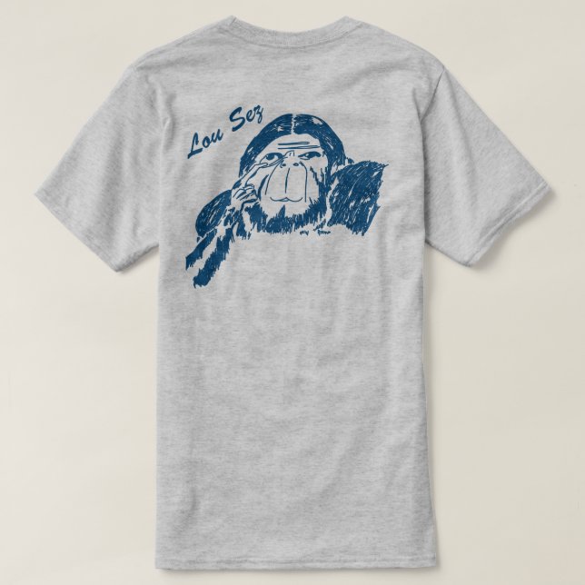 Lou Sez T-Shirt (Design Back)