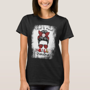 Loud And Proud Ball Grandma Messy Bun Bleached T-Shirt