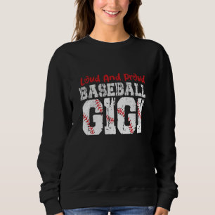 Loud And Proud Baseball Gigi Baseball Mom Heart Sweatshirt