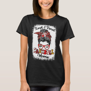 Loud And Proud Baseball Memaw Messy Bun Bleached T-Shirt