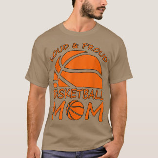 Loud and Proud Basketball Mum cool proud basketbal T-Shirt