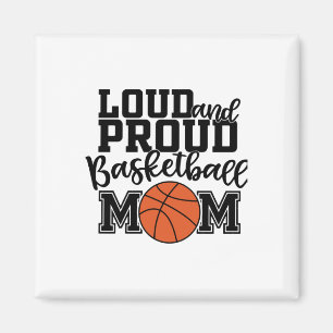 Loud And Proud Basketball Mum Magnet