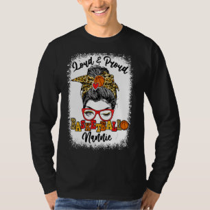 Loud And Proud Basketball Nannie Messy Bun Bleache T-Shirt