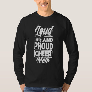 Loud And Proud Cheer Mom Cheerleading Mom T-Shirt