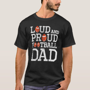 Loud And Proud Football Dad Game Season Vintage Fo T-Shirt