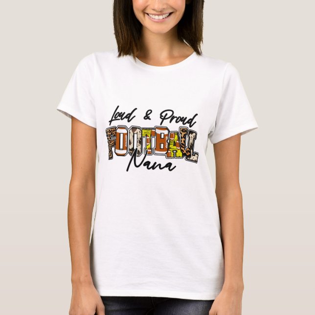 Loud And Proud Football Nana T-Shirt (Front)