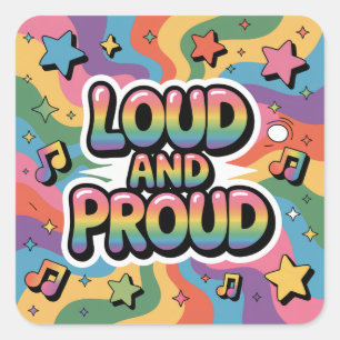 LOUD AND PROUD   LGBTQ+ Pride Ally Square Sticker