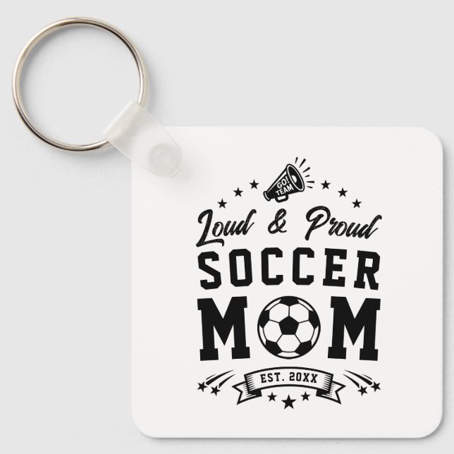 Loud and Proud Soccer Mum Key Ring (Front)