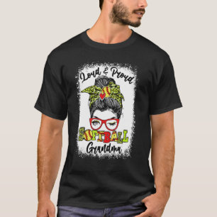 Loud And Proud Softball Grandma Messy Bun Bleached T-Shirt