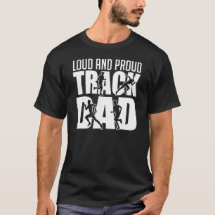 Loud And Proud Track Dad Sports Father Cheering T-Shirt