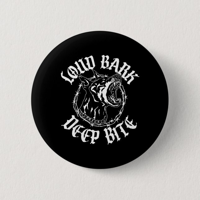 Loud BARK DEEP BITE 6 Cm Round Badge (Front)