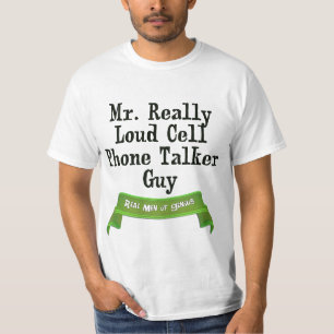 Loud Cell Phone Talker T-Shirt