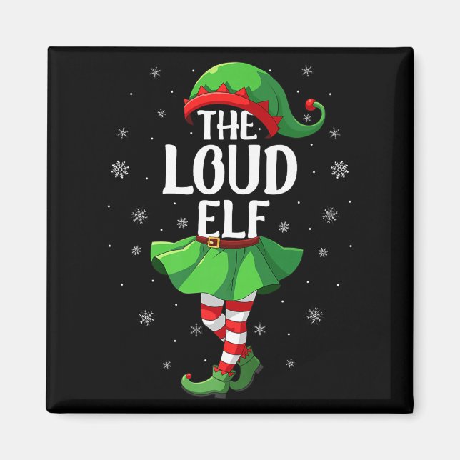 Loud Elf Christmas Girls Women Elf Squad Xmas Fami Magnet (Front)