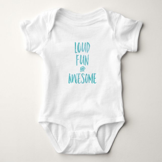 Loud fun and awesome typography baby onsie baby bodysuit (Front)