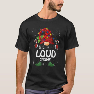 Loud Gnome Matching Family Group Christmas Party P T-Shirt