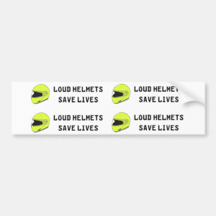 Loud Helmet Save Lives Bumper Sticker
