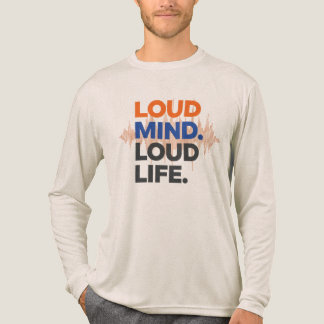 loud mind loud life T-Shirt Tri-Blend Shirt