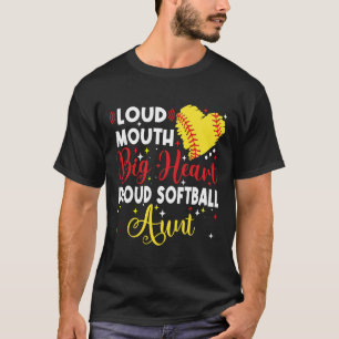 Loud Mouth Big Heart Proud Softll Aunt Mother's Da T-Shirt