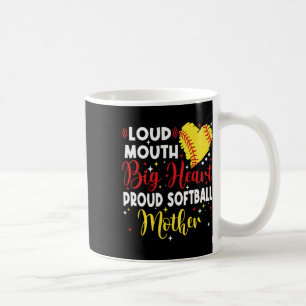 Loud Mouth Big Heart Proud Softll Mother Mother's Coffee Mug