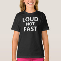Loud Not Fast