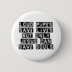 Loud Pipes Jesus Saves 6 Cm Round Badge