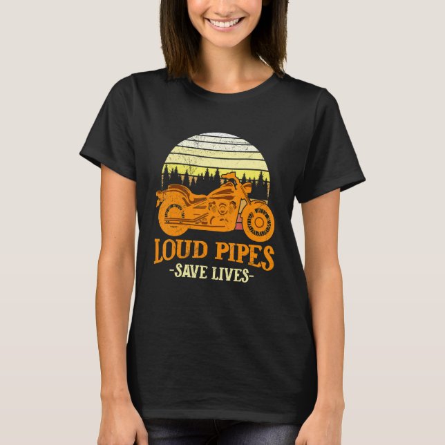 Loud Pipes Save Lives Motorcycle Bike Riding For M T-Shirt (Front)